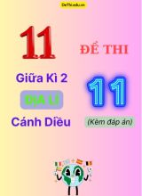 Tổng hợp 11 Đề thi giữa kì 2 Địa Lí 11 Cánh Diều (Kèm đáp án)